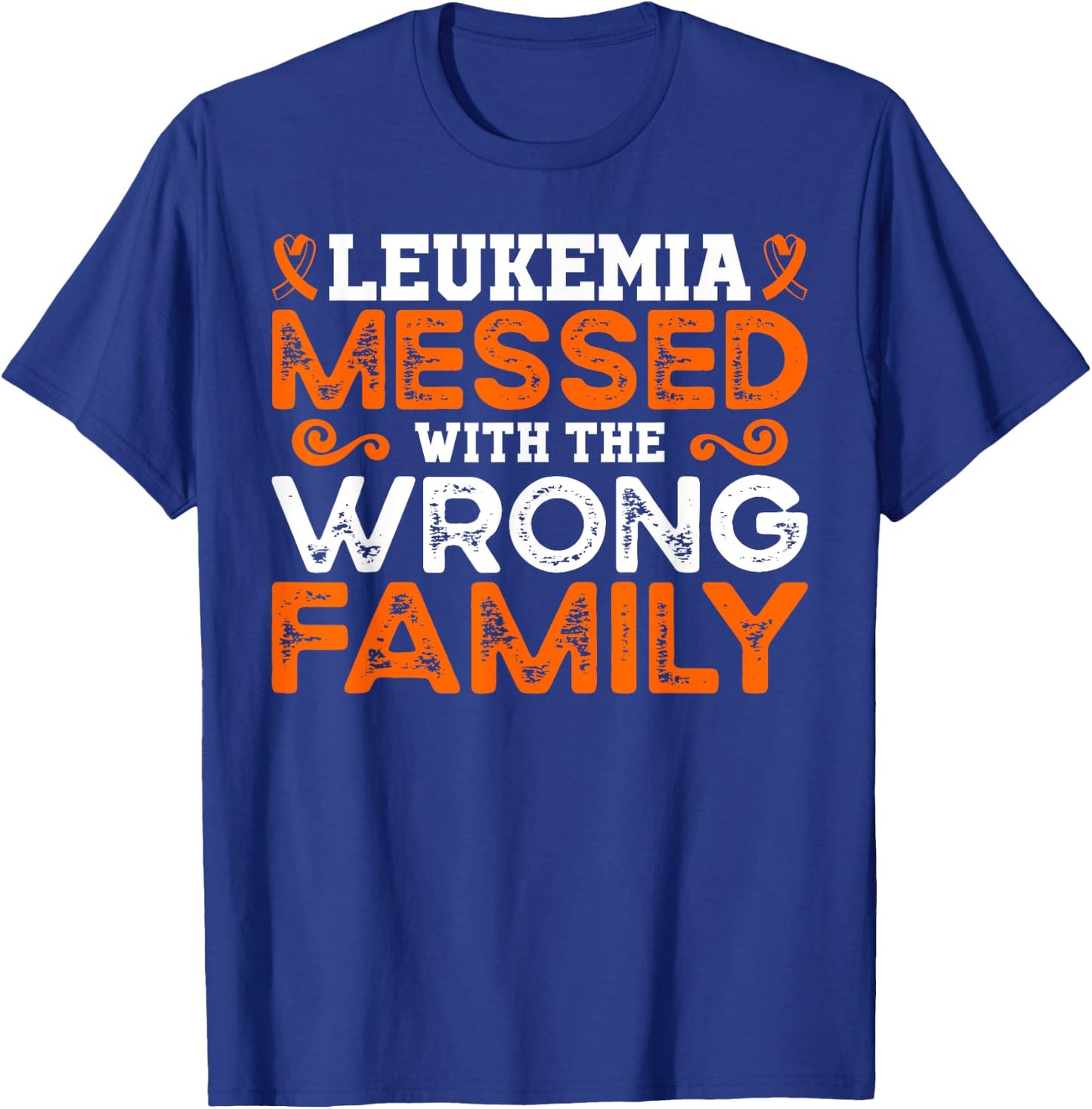 Leukemia Awareness Messed With The Wrong Family T-Shirt - T-Shirt | Royal