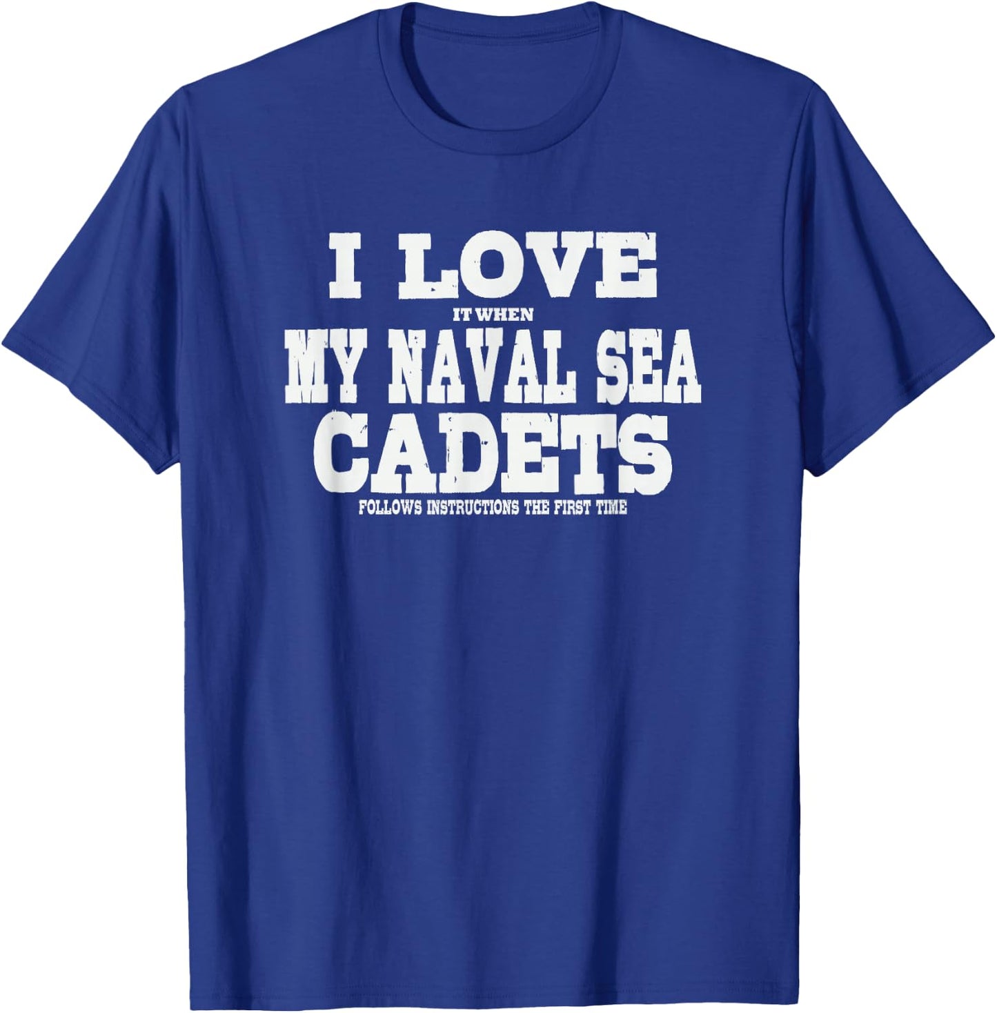 NSCC Instructor I Love It When My Naval Sea Cadets Follow T-Shirt - T-Shirt | Royal
