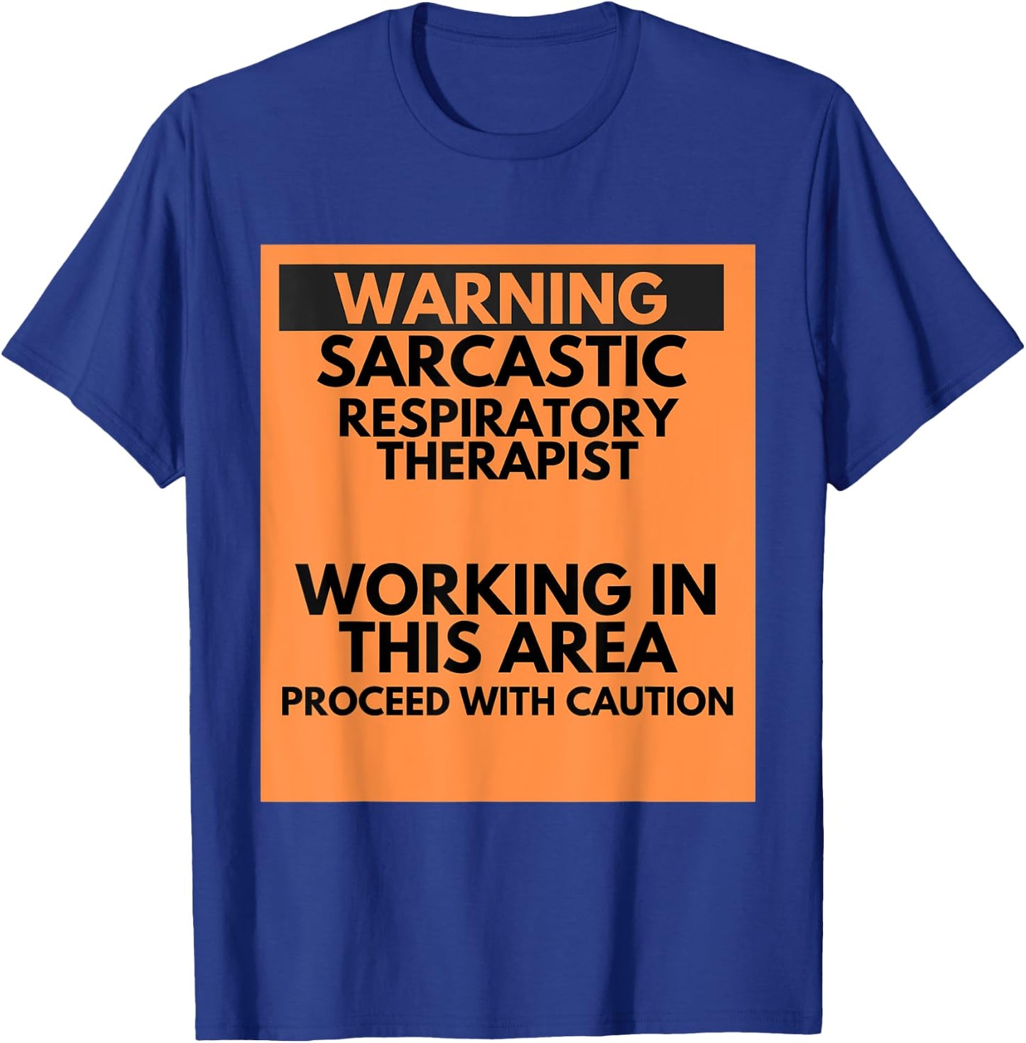 Warning Sarcastic Respiratory Therapist Occupation Gift T-Shirt - T-Shirt | Royal
