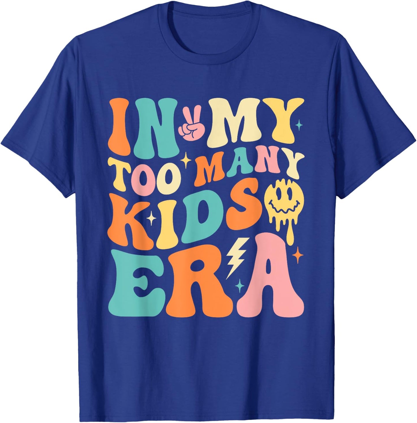 In My Too Many Kids Era Funny Mom Dad Kids T-Shirt - T-Shirt | Royal