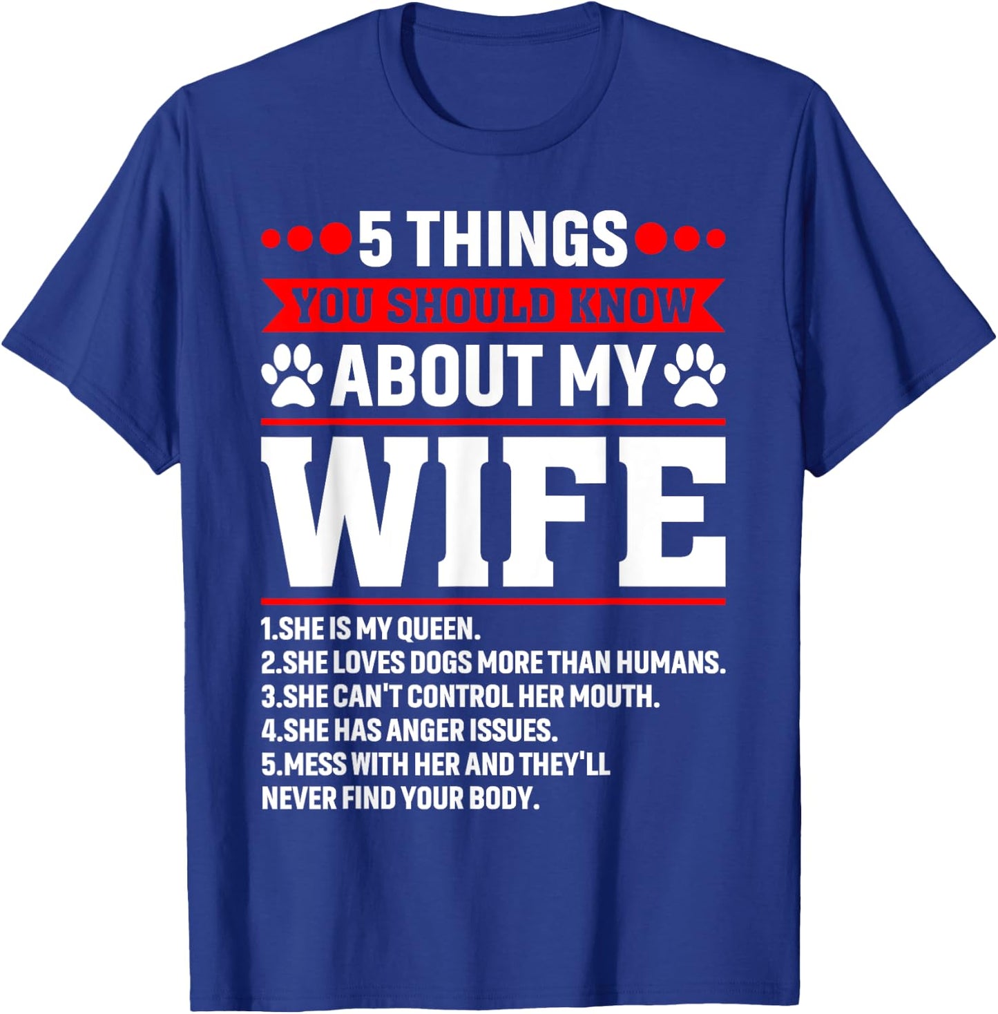 5 Things You Should Know About My Wife Dog Paw Husband Men T-Shirt - T-Shirt | Royal