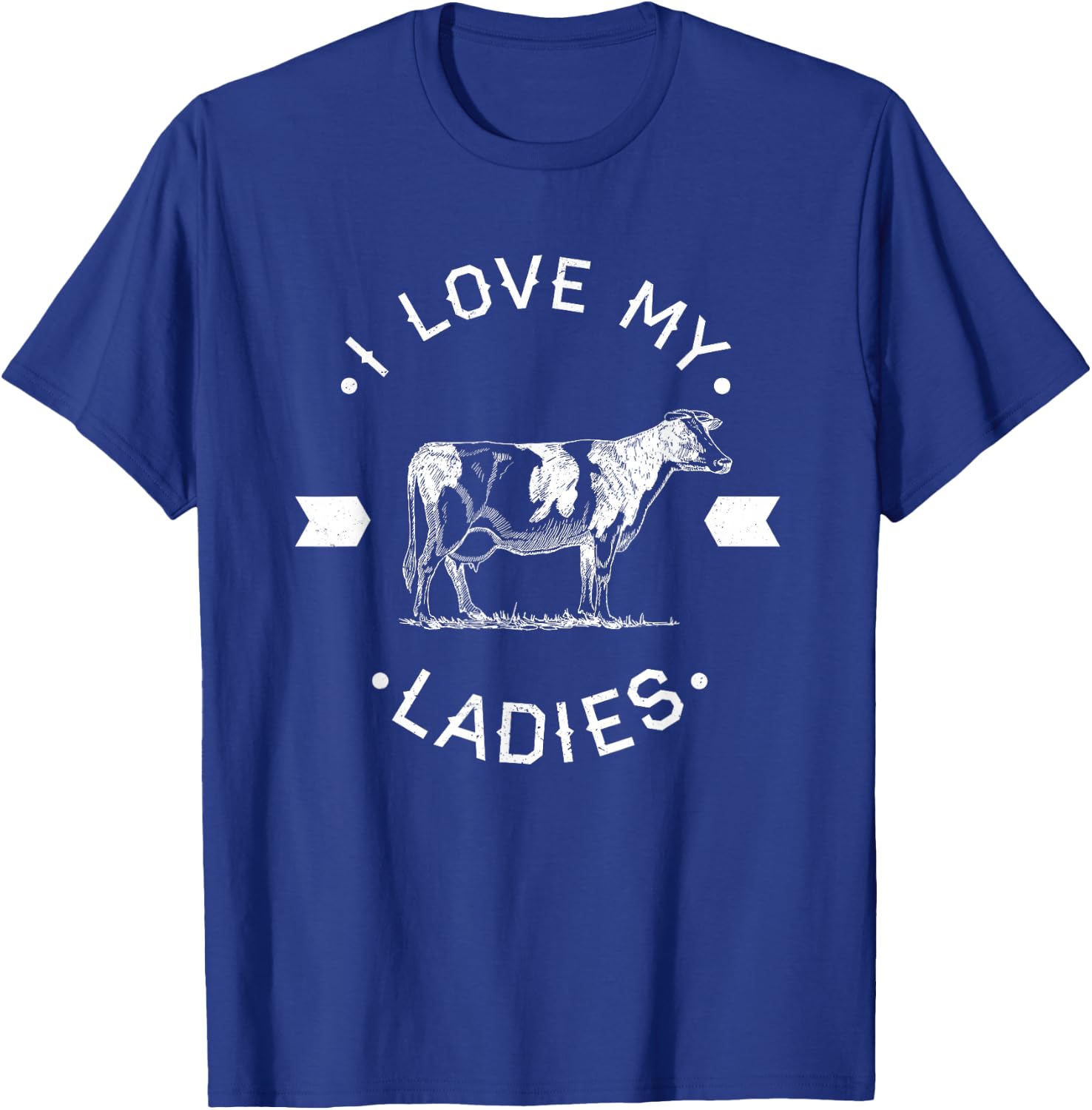 I Love My Ladies Funny Cow Dairy Farmer Gift - White T-Shirt - T-Shirt | Royal