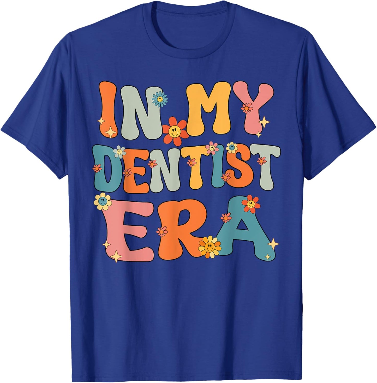 Cute In My Dentist Era Groovy Retro Dentist Mom Dad Funny T-Shirt - T-Shirt | Royal