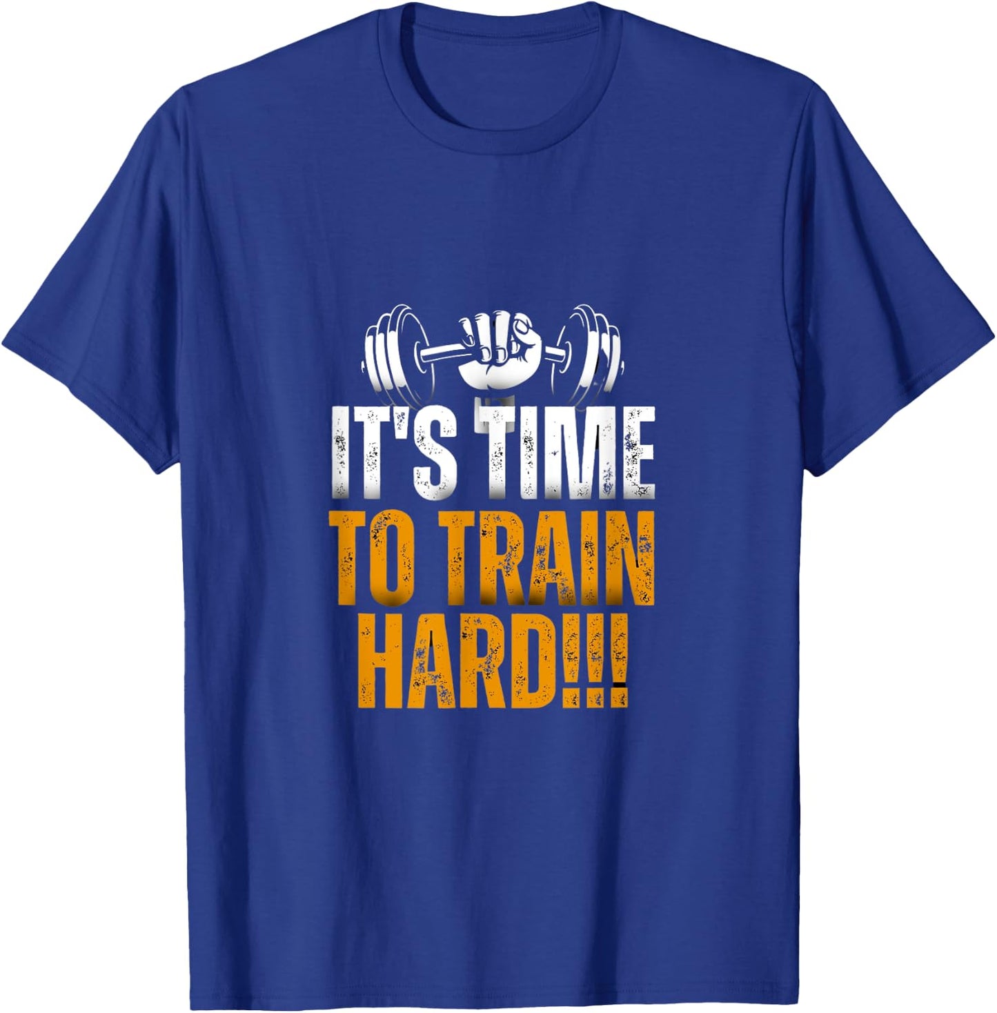 It's Time To Train Hard !!! T-Shirt - T-Shirt | Royal