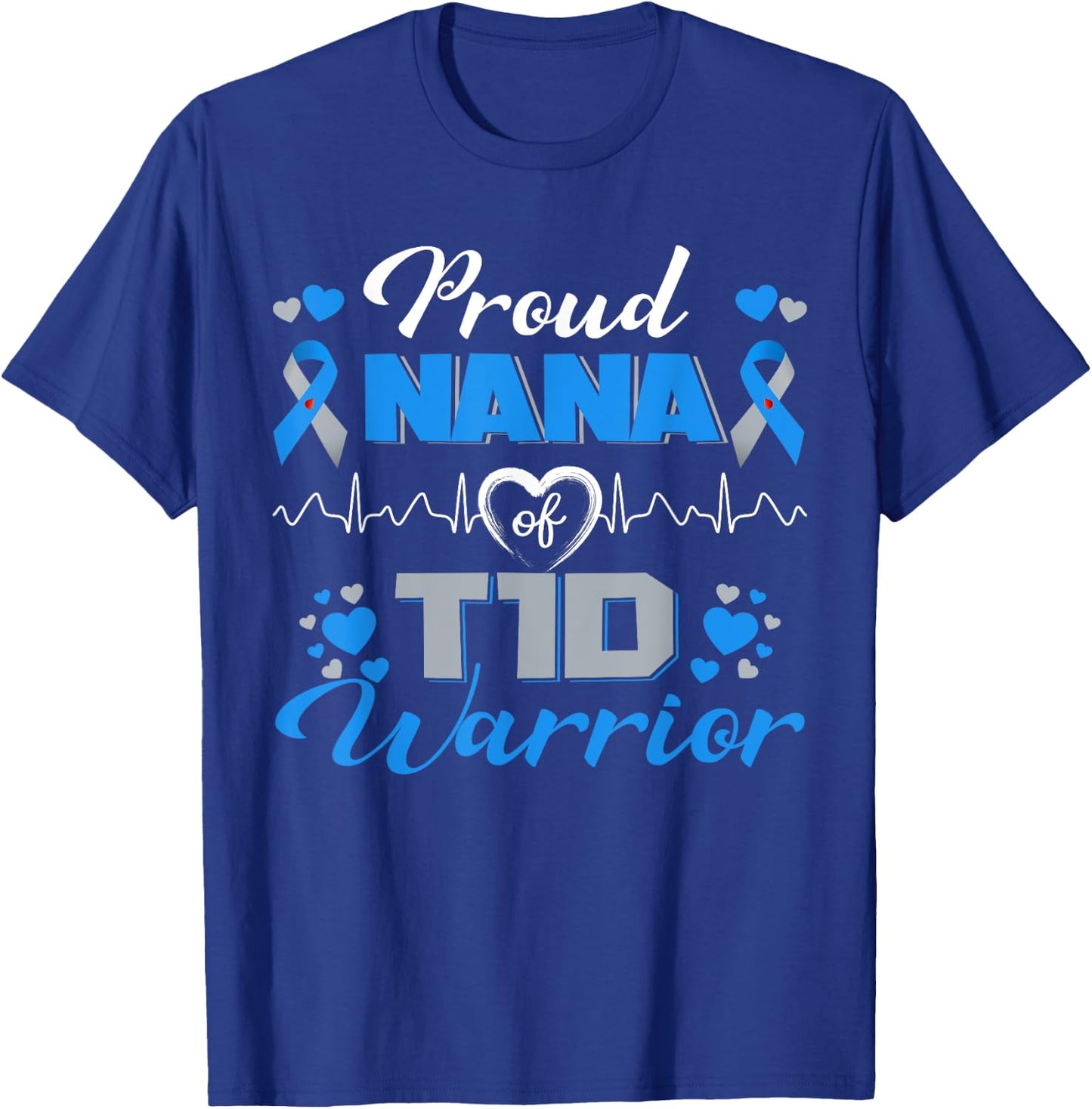 Proud Nana Of T1D Warrior Type 1 Diabetes Awareness Month T-Shirt - T-Shirt | Royal