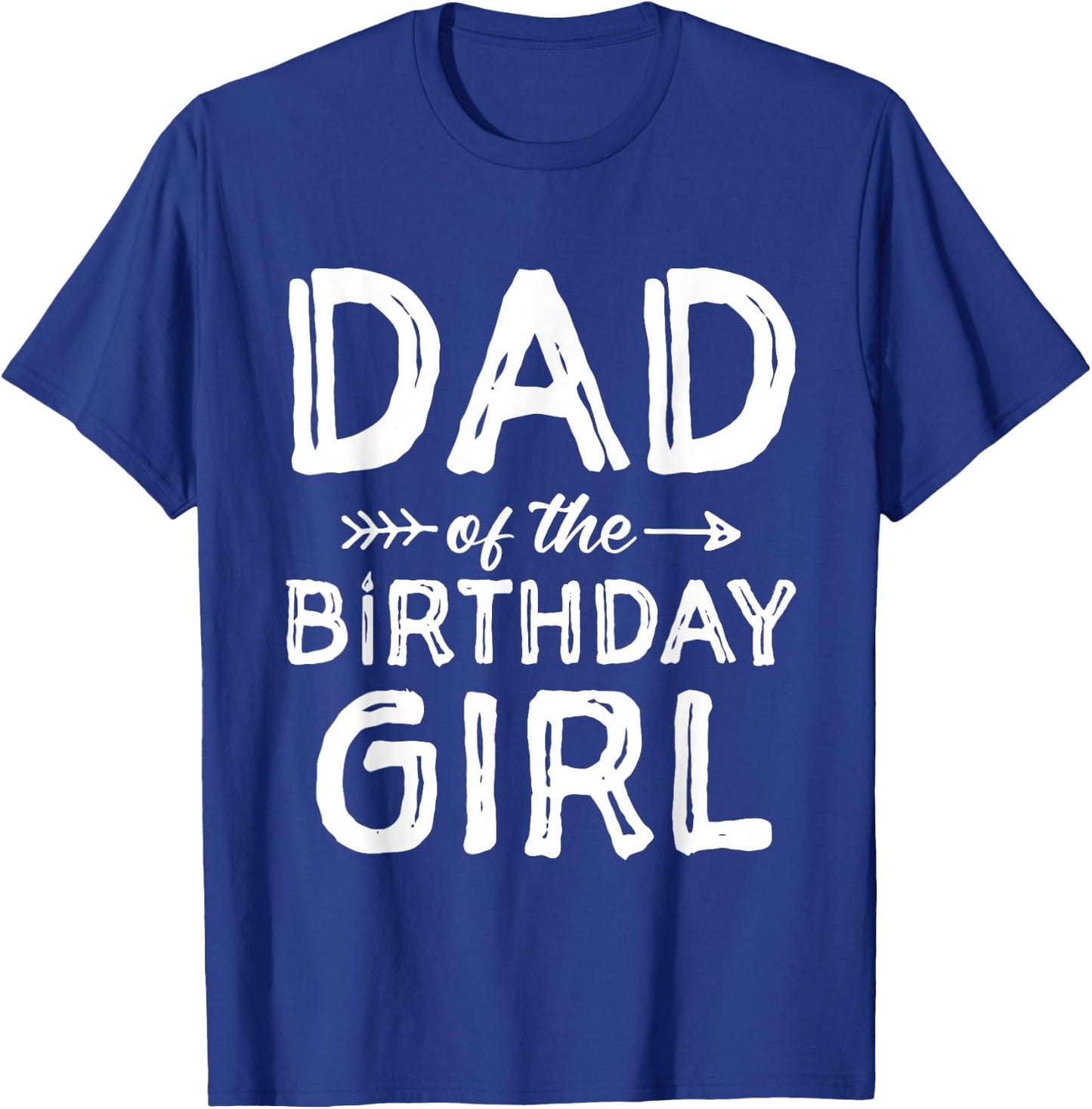 Dad of the Birthday Girl Father's Day Men T-Shirt - T-Shirt | Royal