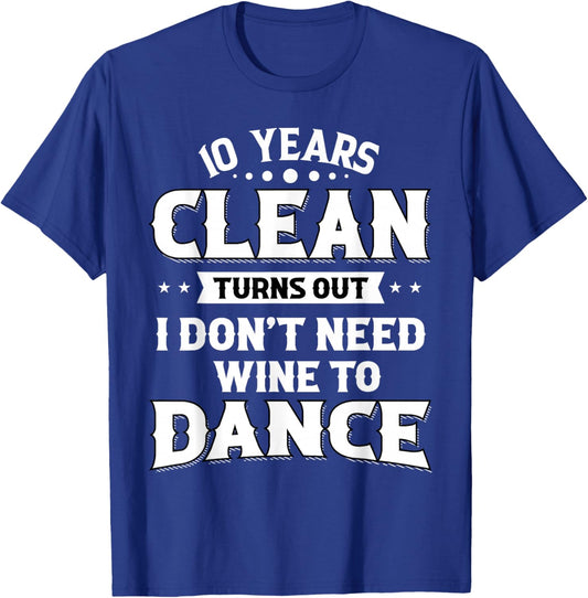 Sobriety Anniversary 10 Years Clean Funny Sober Recovery T-Shirt - T-Shirt | Royal
