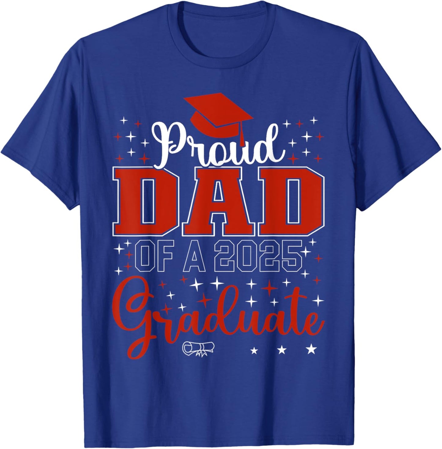 Proud Dad of a class of 2025 graduate for graduation T-Shirt - T-Shirt | Royal