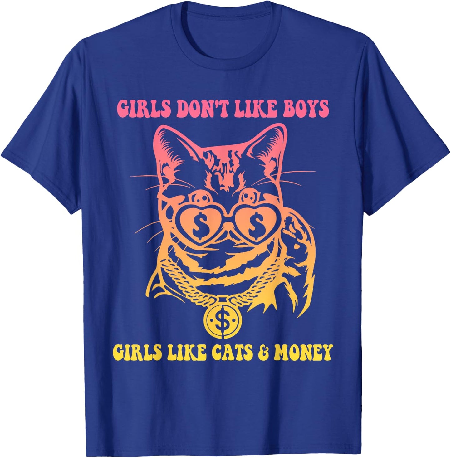 Girls Don't Like Boys Girls Like Cats & Money T-Shirt - T-Shirt | Royal
