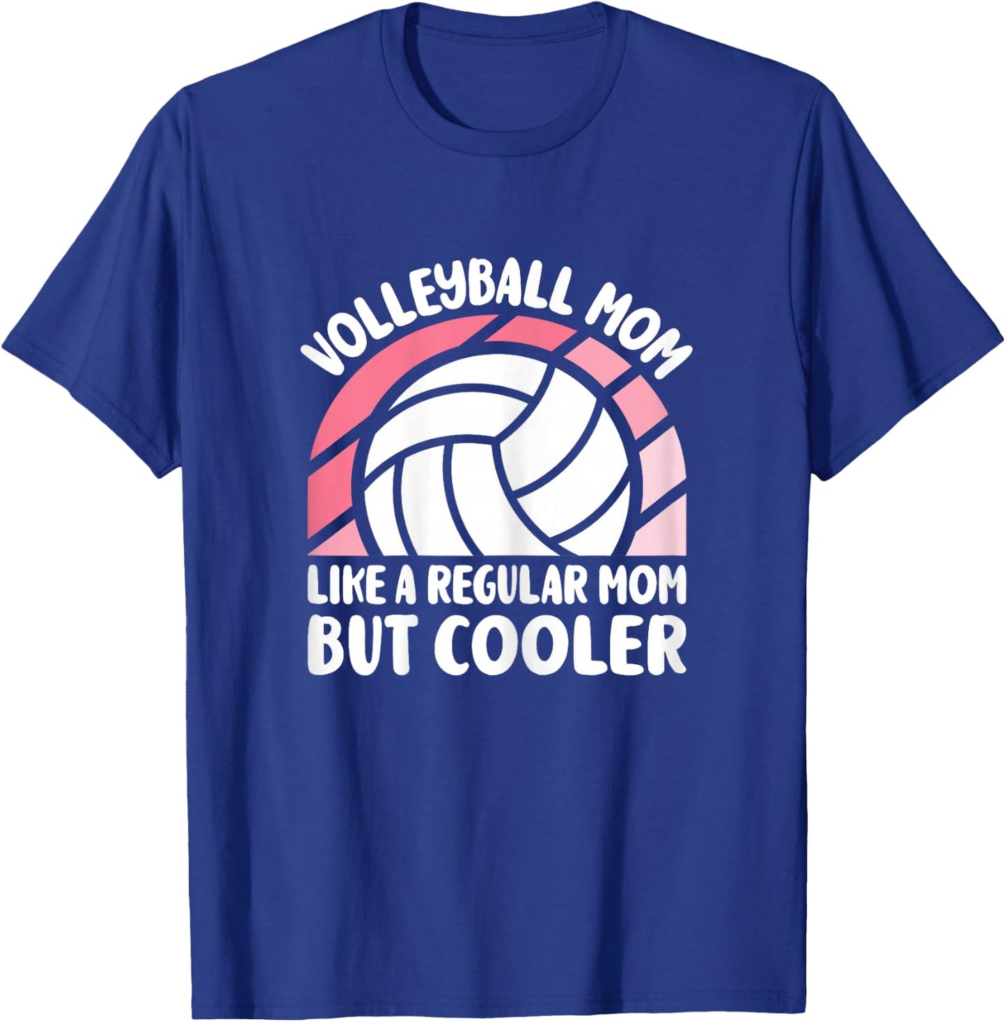 Volleyball Mom Like A Regular Mom But Cooler Cute Volleyball T-Shirt - T-Shirt | Royal
