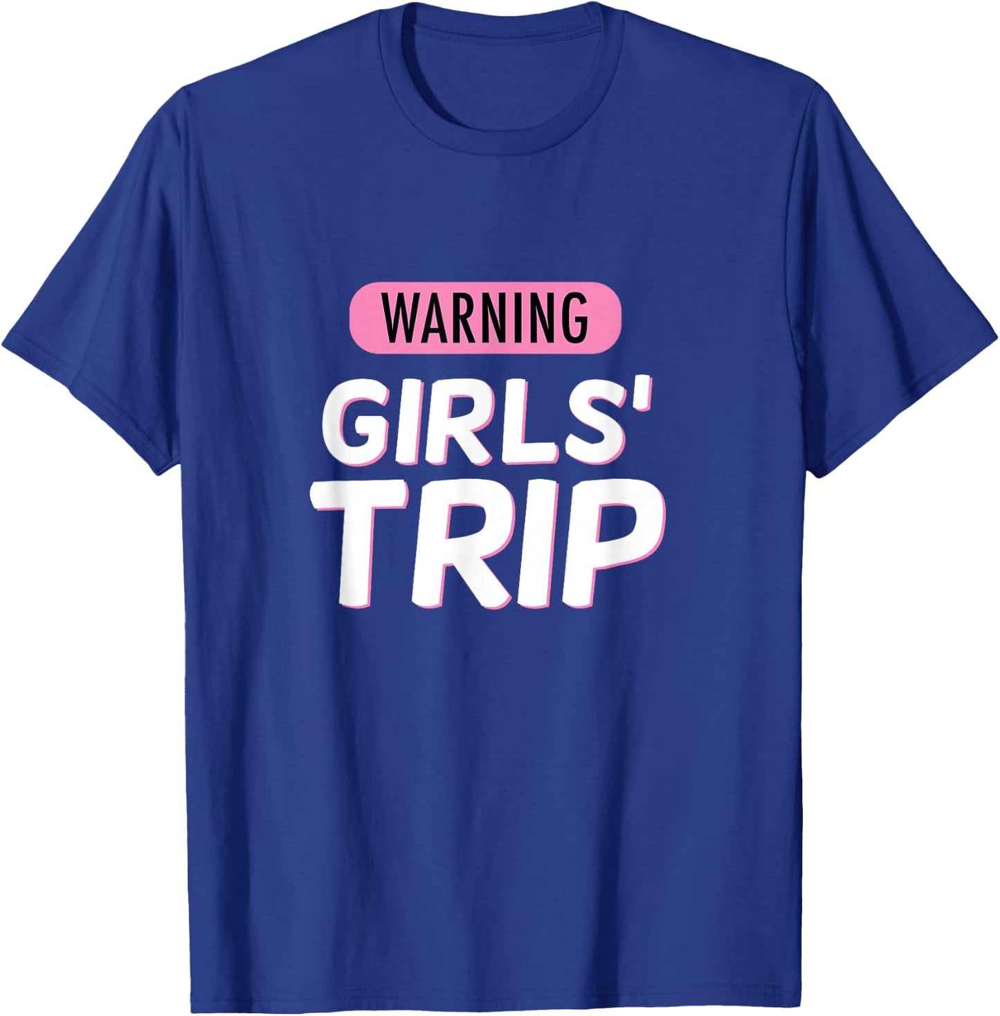 Warning Girls Trip, Cute Graphic Squad Vacation T-Shirt - T-Shirt | Royal