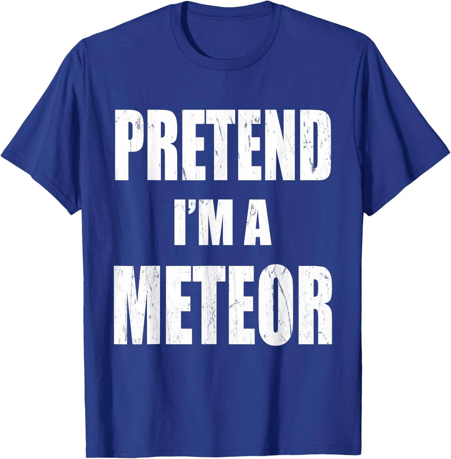 Pretend I'm A Meteor Lazy Easy Last Minute Costume T-Shirt - T-Shirt | Royal