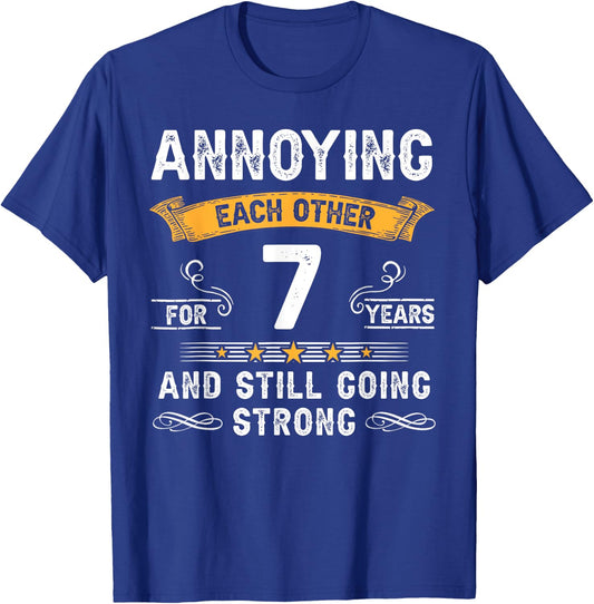 Annoying Each Other For 7 Years 7th Wedding Anniversary T-Shirt - T-Shirt | Royal