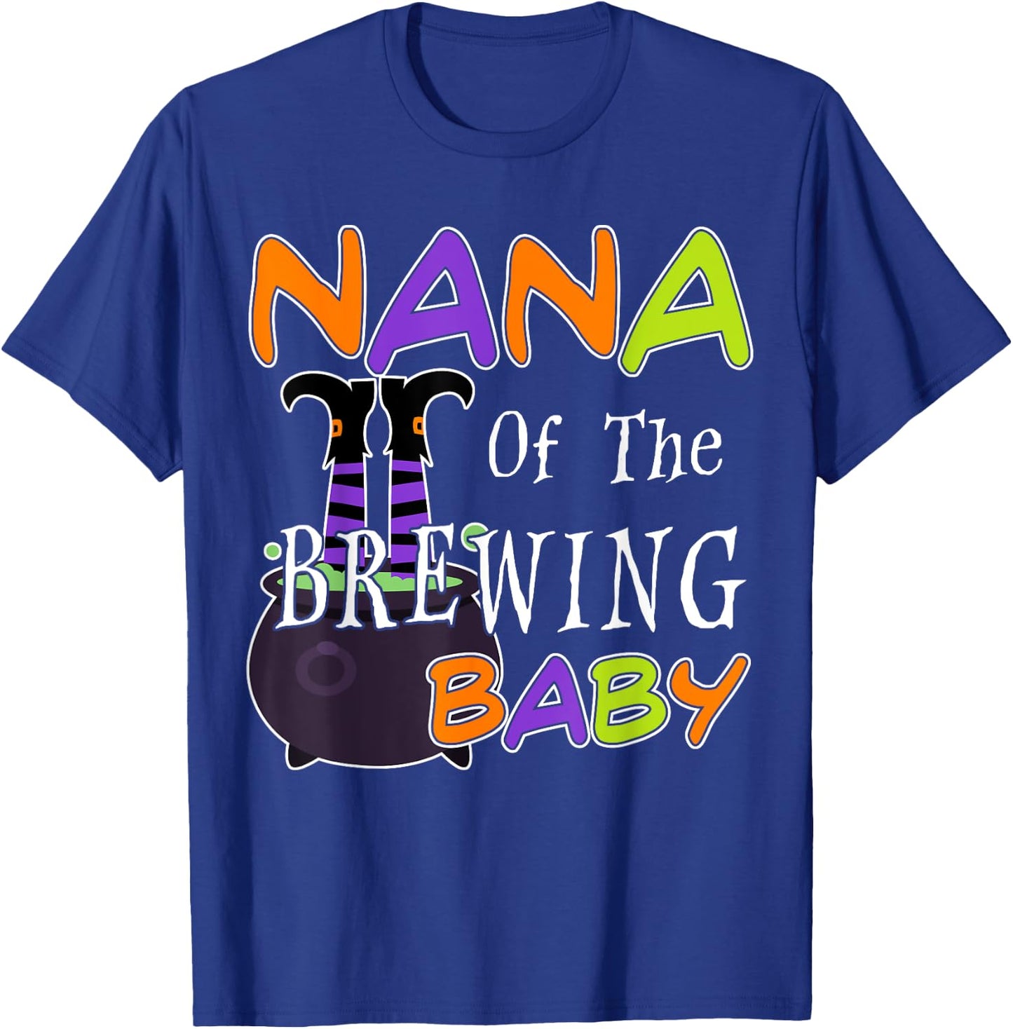 Funny Nana Of The Brewing Baby Halloween Witch Baby Shower T-Shirt - T-Shirt | Royal