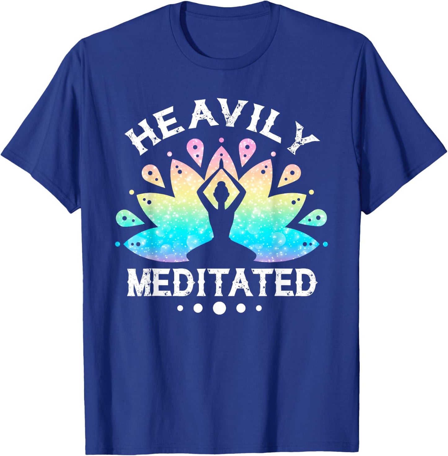 Heavily Meditated Men Women Funny Yoga Meditation T-Shirt - T-Shirt | Royal