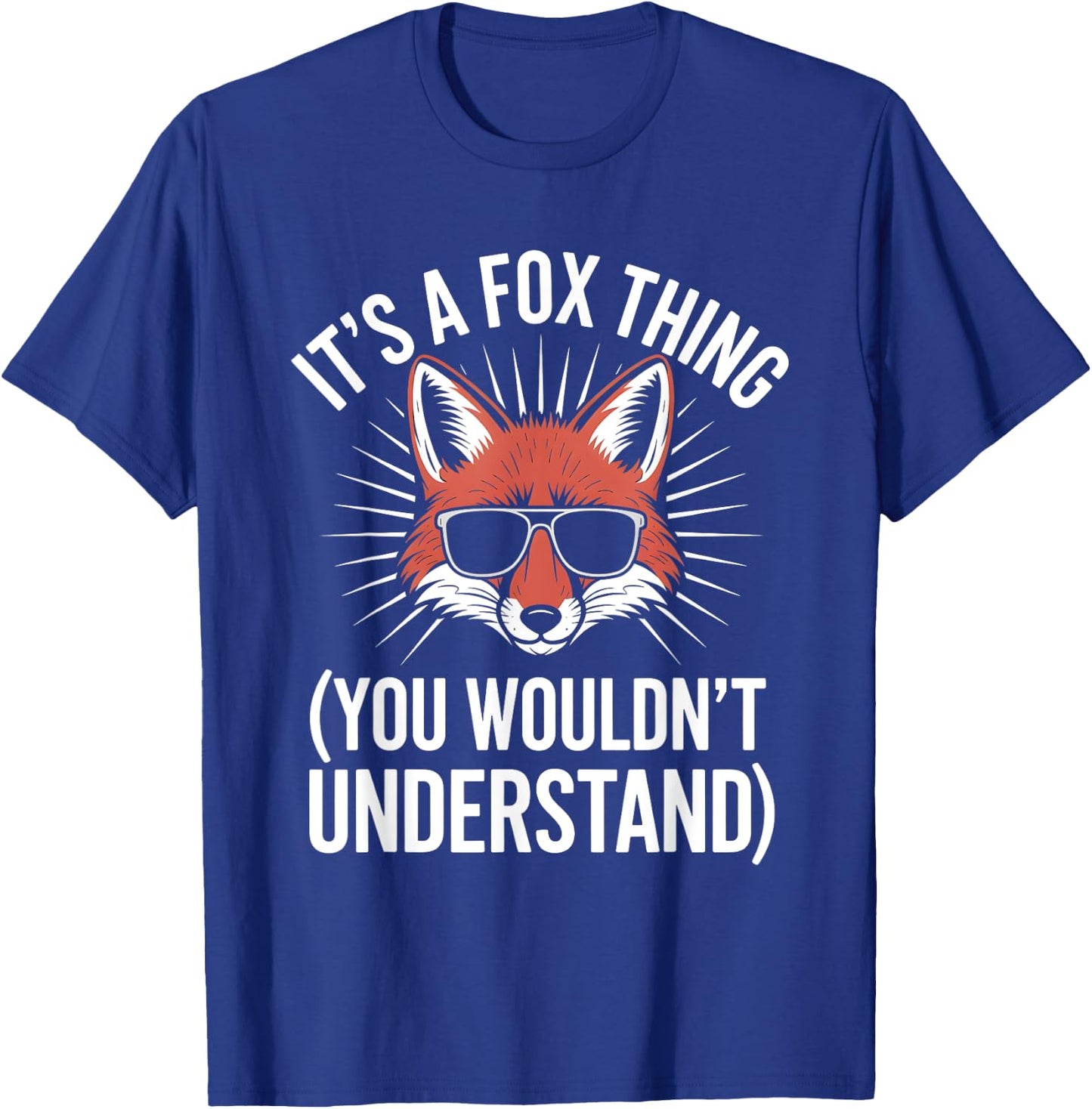 Its A Fox Thing You Wouldnt Understand T-Shirt - T-Shirt | Royal