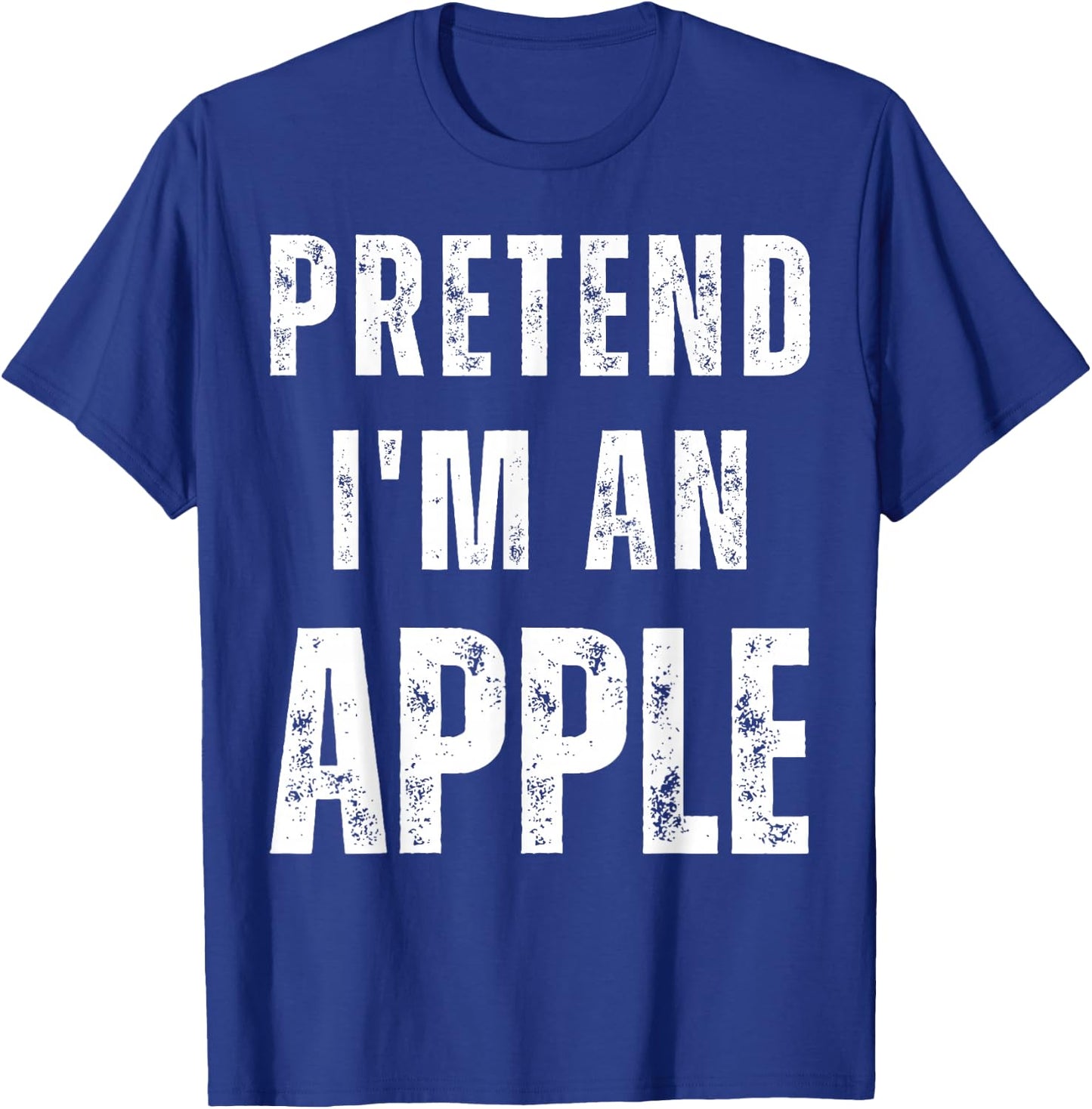 Pretend I'm an Apple Matching Costume Funny Halloween T-Shirt - T-Shirt | Royal