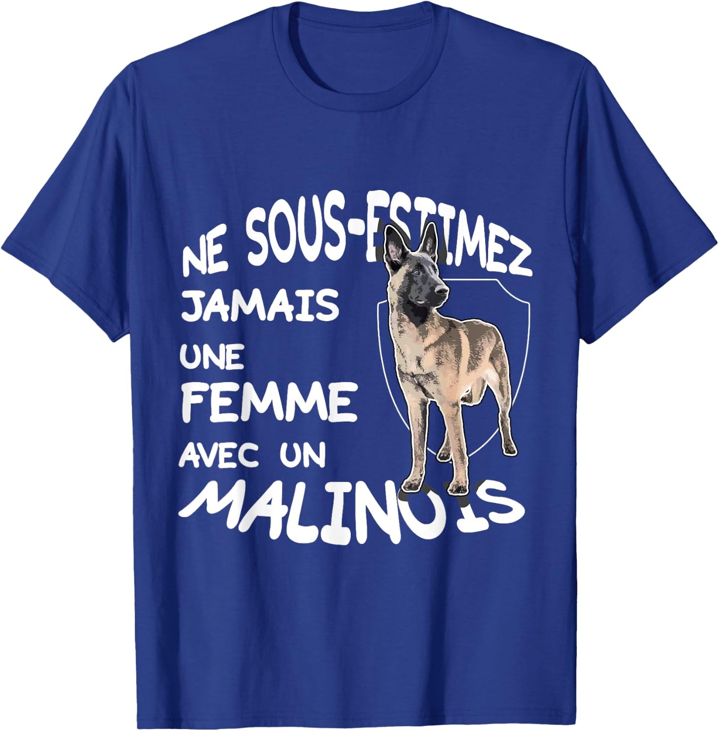 Never Underestimate a Woman With a Malinois - Belgian Dog T-Shirt - T-Shirt | Royal