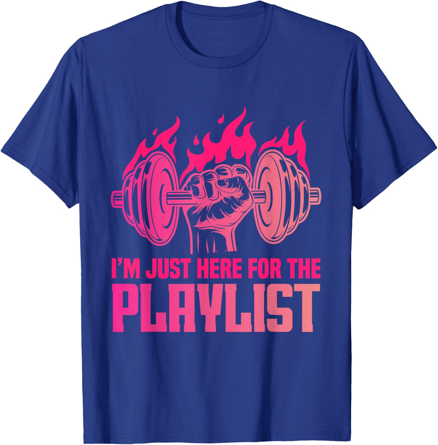 Fitness Workout Women I'm Just Here For The Playlist T-Shirt - T-Shirt | Royal