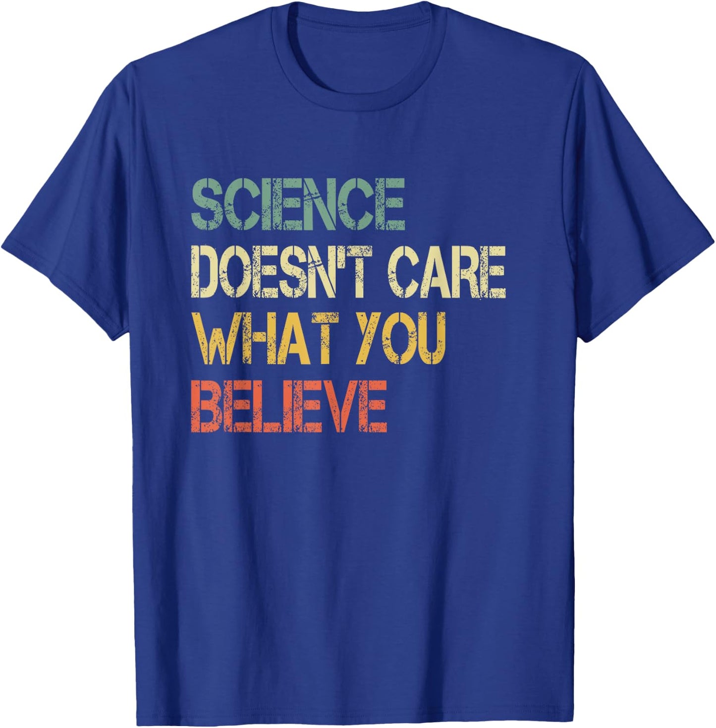 Funny Science Doesn't Care What You Believe Men Teacher Nerd T-Shirt - T-Shirt | Royal