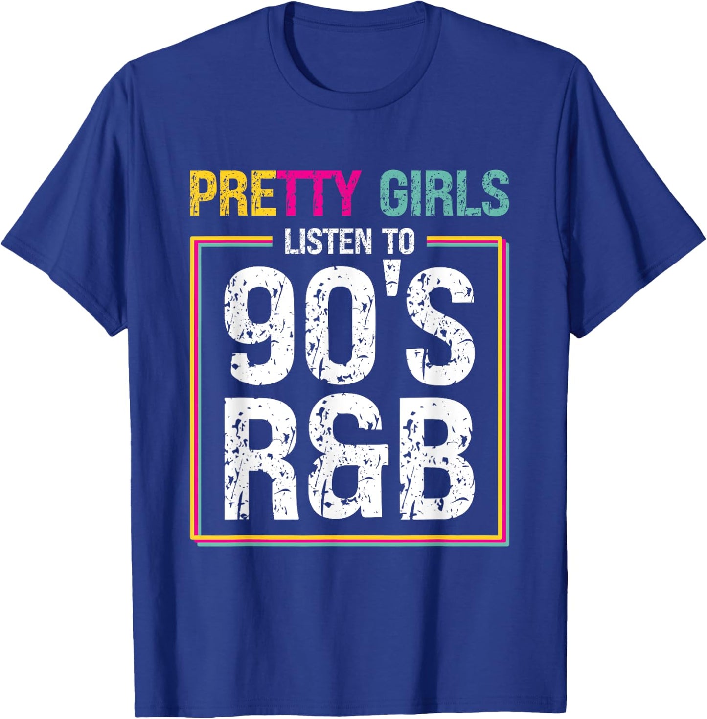 Pretty Girls Listen To 90's R&B T-Shirt - T-Shirt | Royal