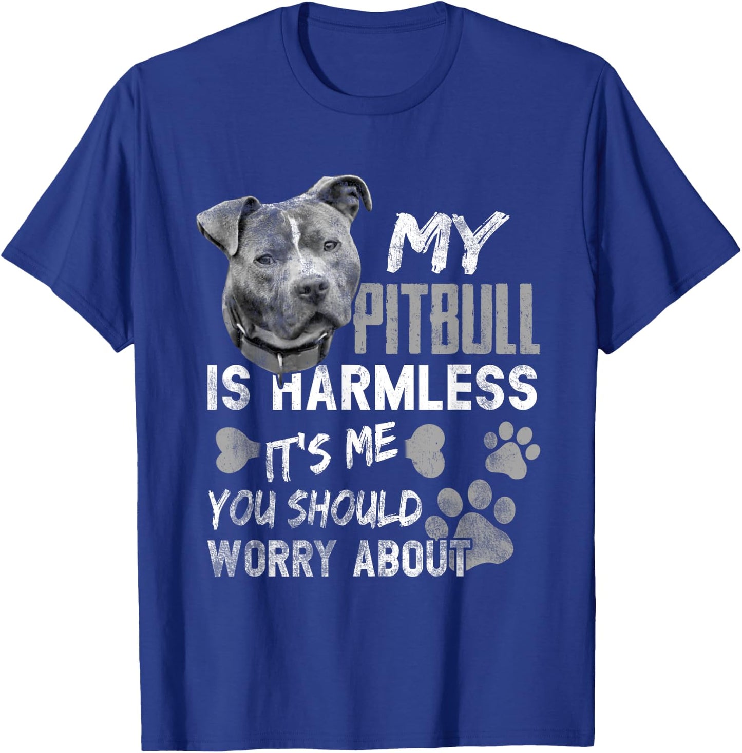 My Pitbull is harmless It's Me You Should Worry About Dog Women T-Shirt - T-Shirt | Royal