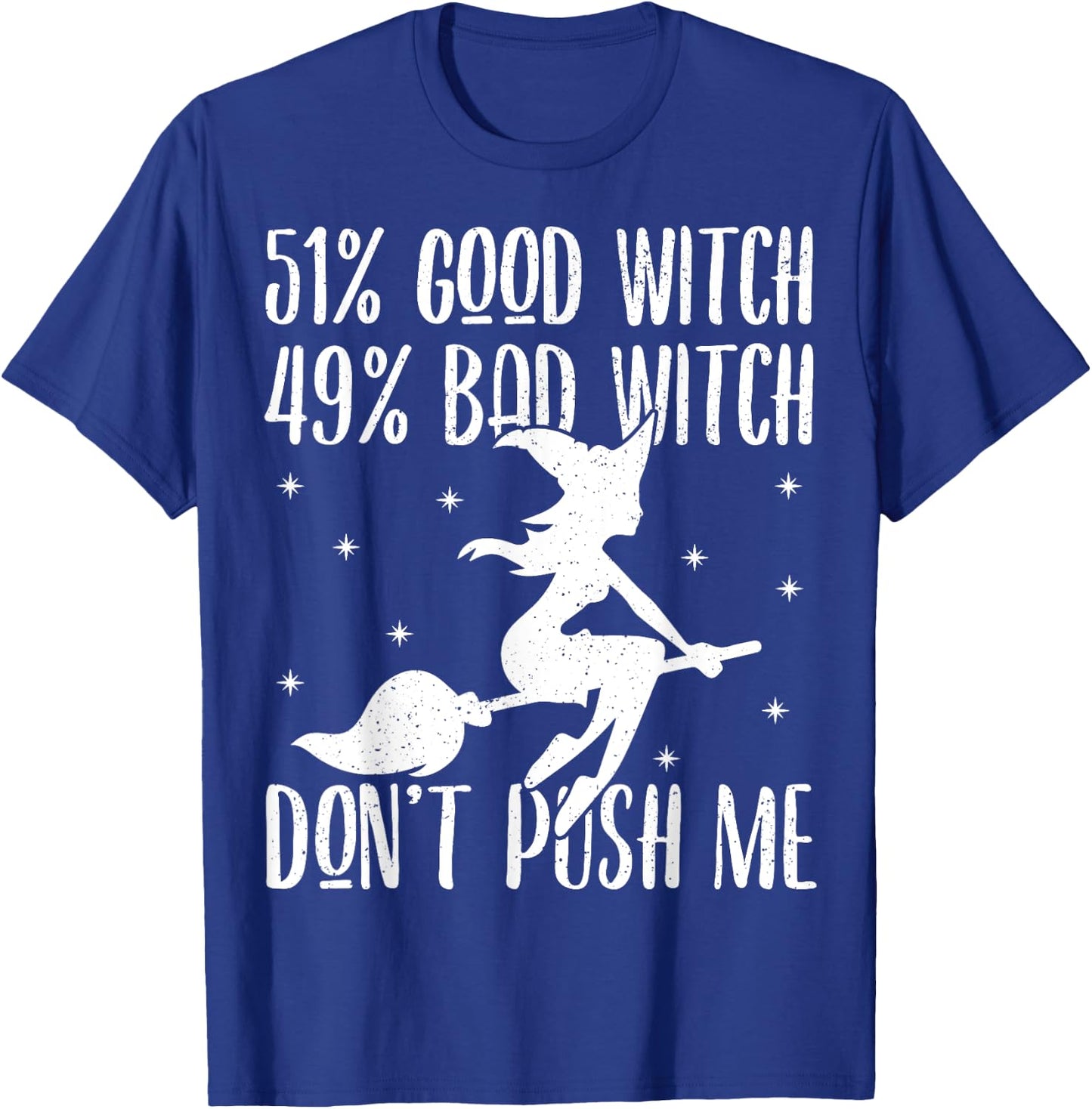 51% Good Witch 49% Bad Witch Shirt - Halloween Costume Gift T-Shirt - T-Shirt | Royal