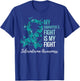 My Daughter’s Fight Is My Fight Scleroderma Awareness T-Shirt - T-Shirt | Royal