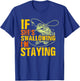 If She's Swallowing I'm Staying Fun Outdoor Fishing T-Shirt - T-Shirt | Royal