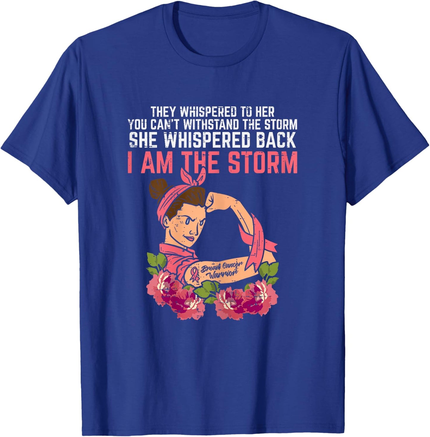 Strong Woman I Am The Storm Breast Cancer Warrior Awareness T-Shirt - T-Shirt | Royal