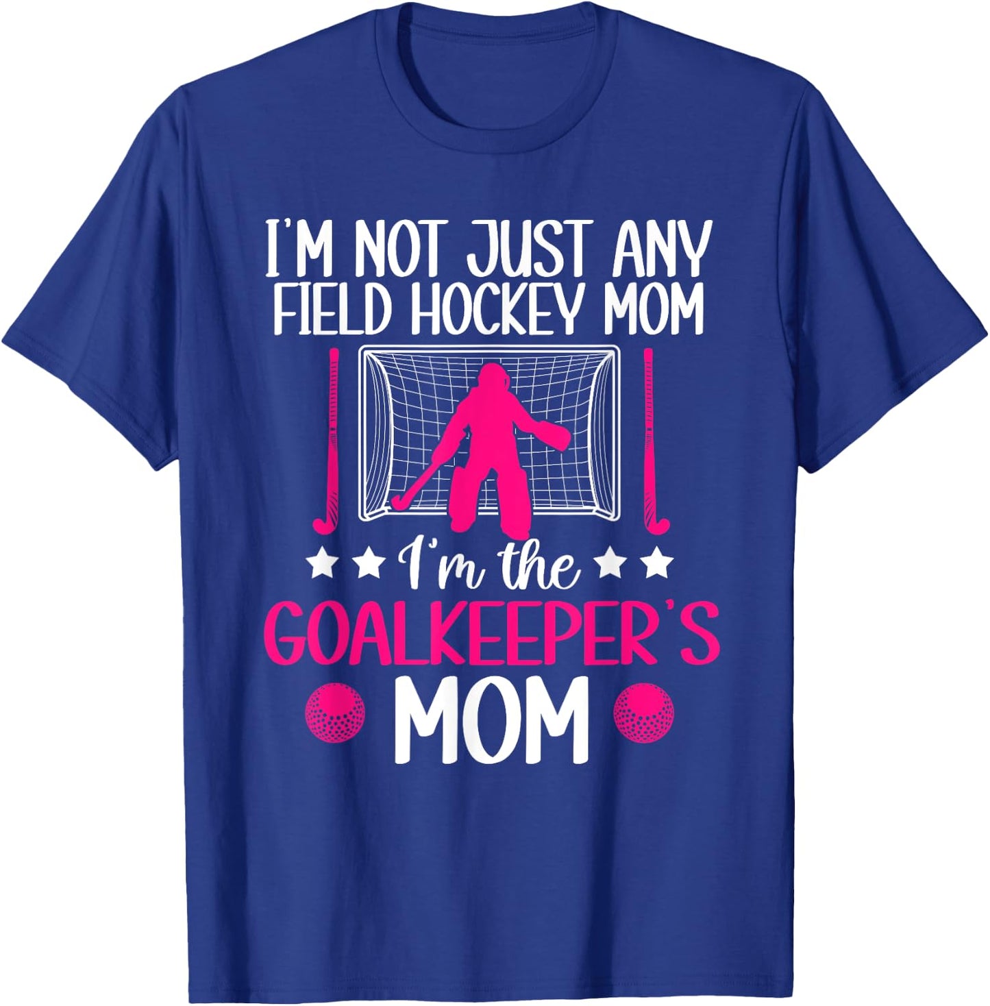 Field Hockey Goalkeeper Mom Field Hockey Goalie Mother T-Shirt - T-Shirt | Royal