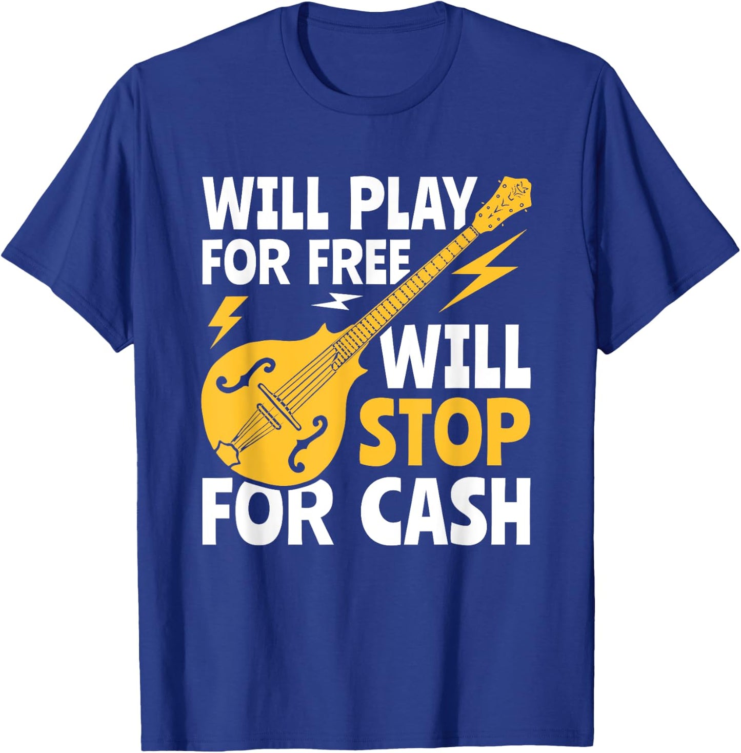 Will Play For Free Bluegrass Music Mandolin T-Shirt - T-Shirt | Royal