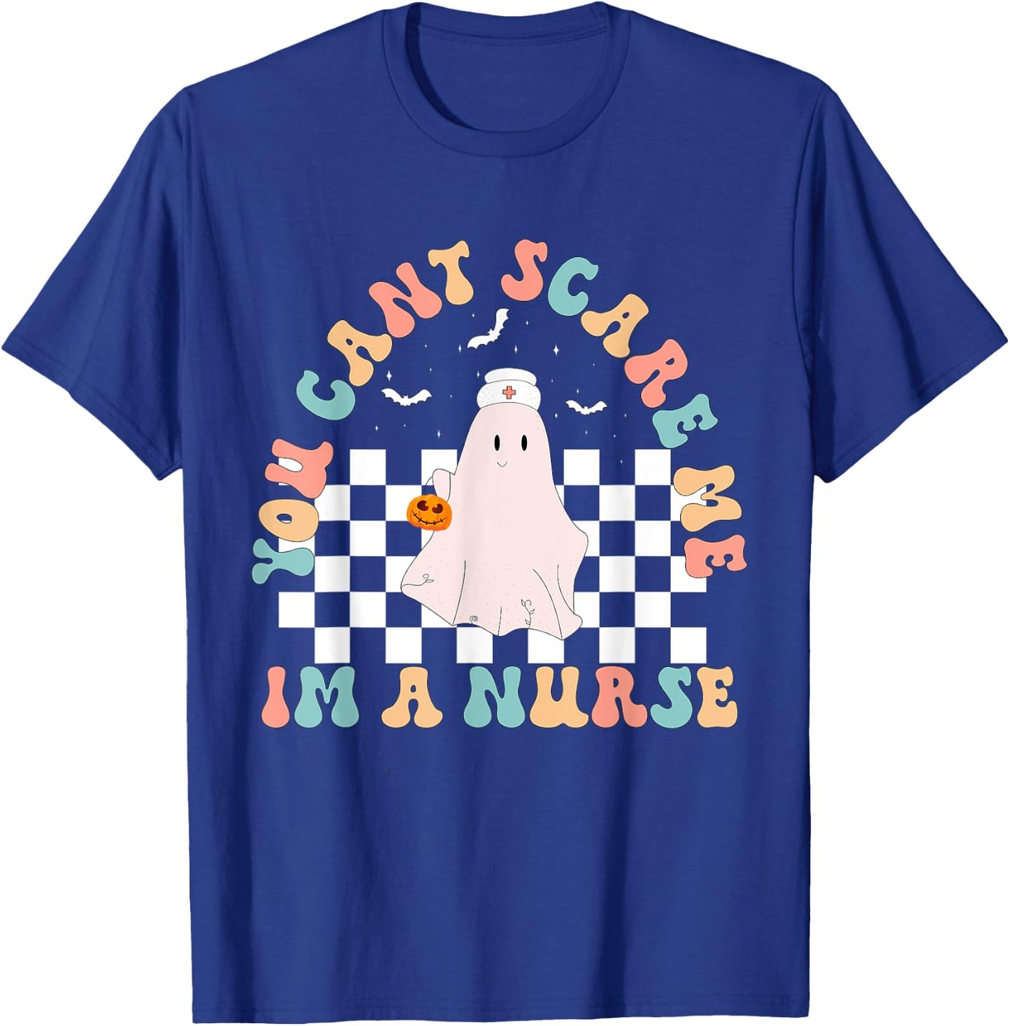You can't Scare Me I'm a nurse Funny Halloween Nurse Ghost T-Shirt - T-Shirt | Royal