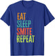 Retro Eat Sleep Smite Repeat Strike Strongly Legend Player T-Shirt - T-Shirt | Royal