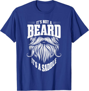 It's Not A Beard It's A Saddle T-Shirt - T-Shirt | Royal