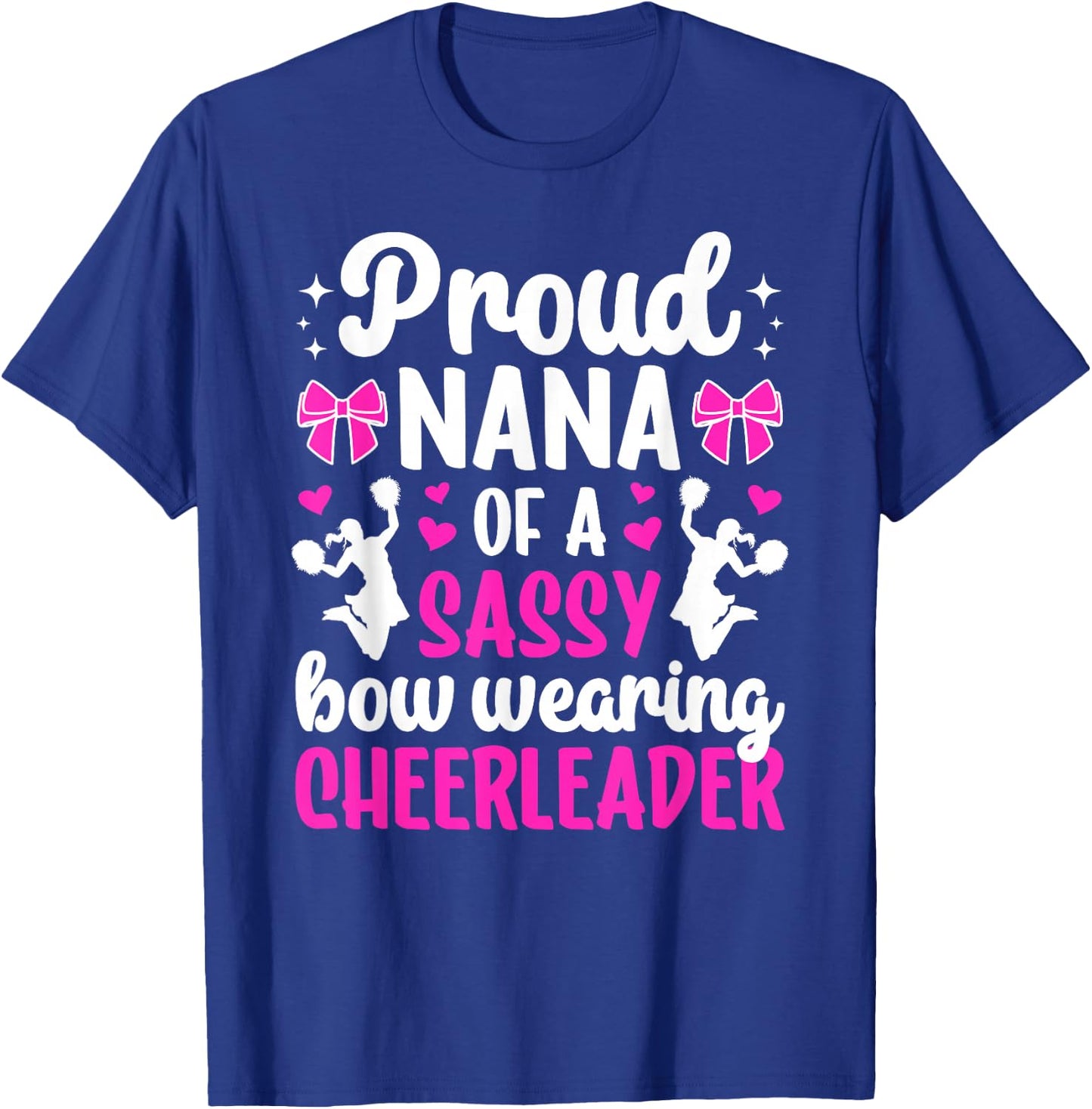 Proud Nana Of A Cheerleader Nana Cheer Nana Grandma T-Shirt - T-Shirt | Royal
