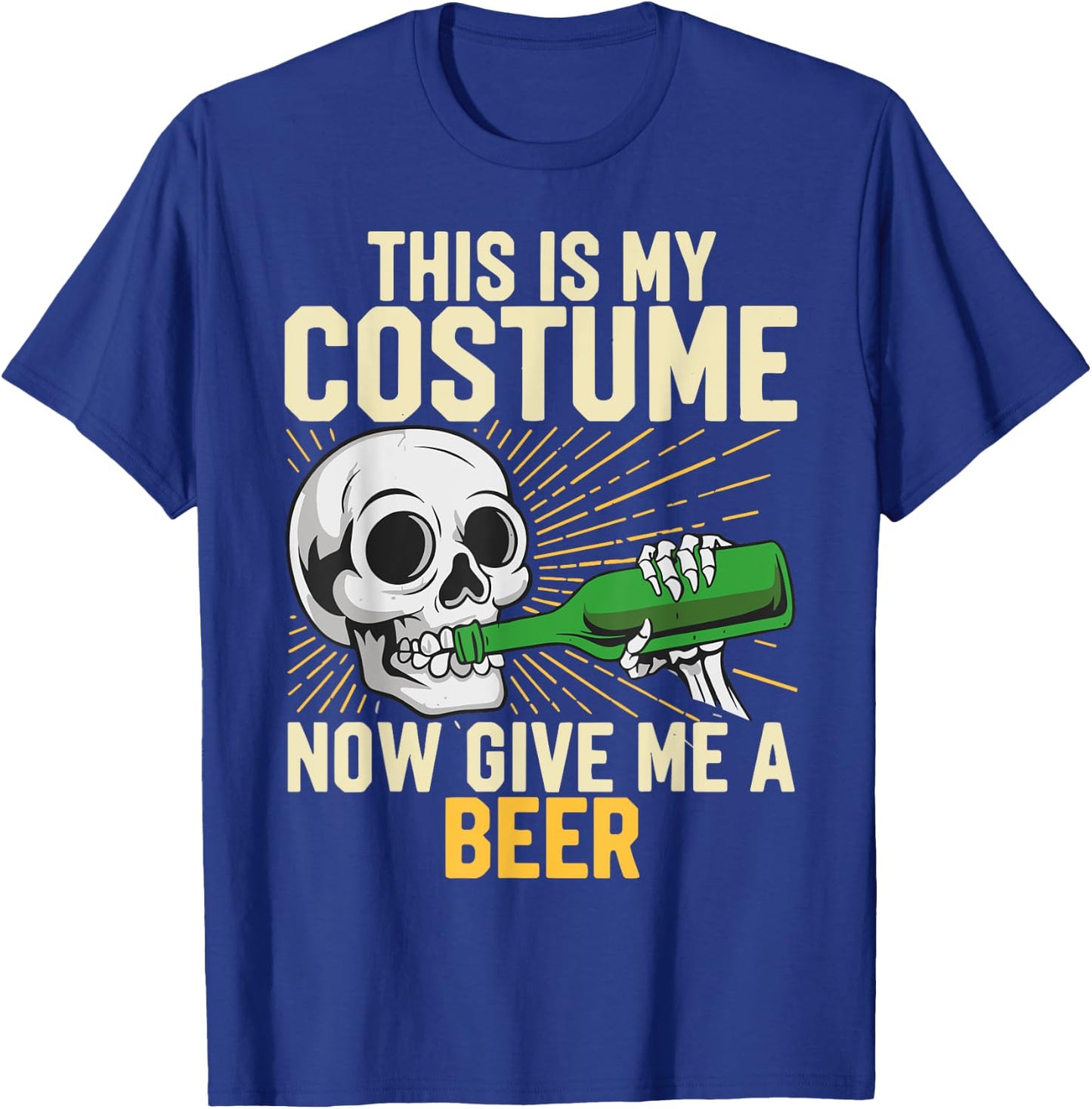 This Is My Costume Now Give Me A Beer Halloween Costume Joke T-Shirt - T-Shirt | Royal