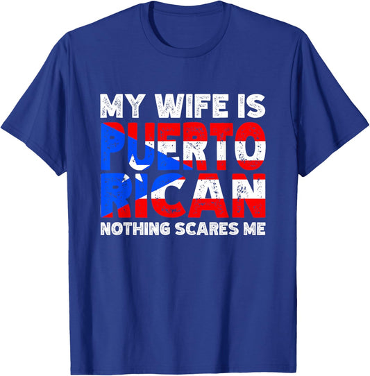 My Wife is Puerto Rican Nothing Scares Me Heritage Gift T-Shirt - T-Shirt | Royal
