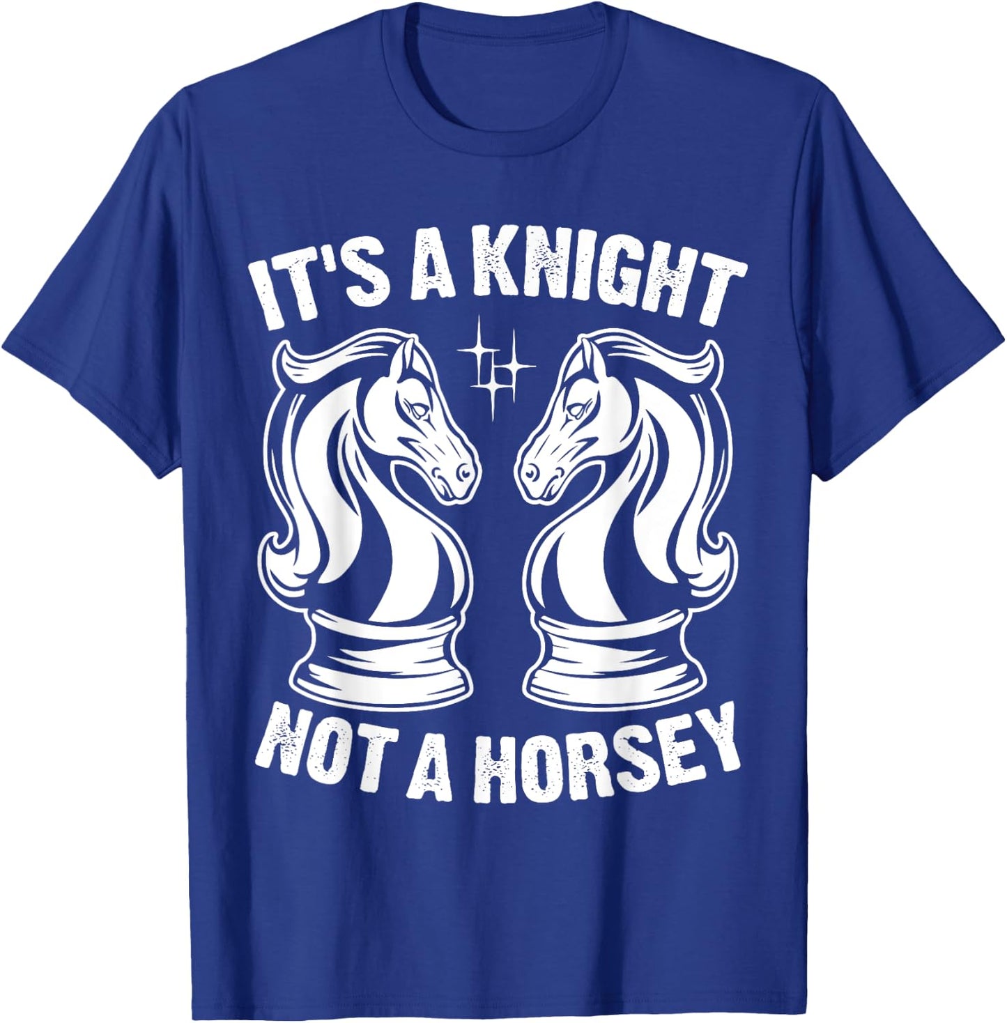 It's A Knight Not A Horsey T-Shirt - T-Shirt | Royal