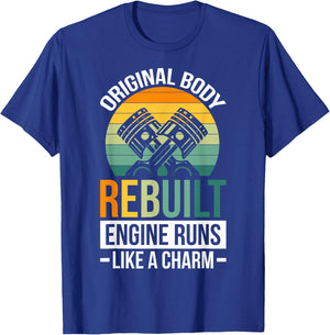 Original Body Rebuilt Engine Runs Like A Charm T-Shirt - T-Shirt | Royal
