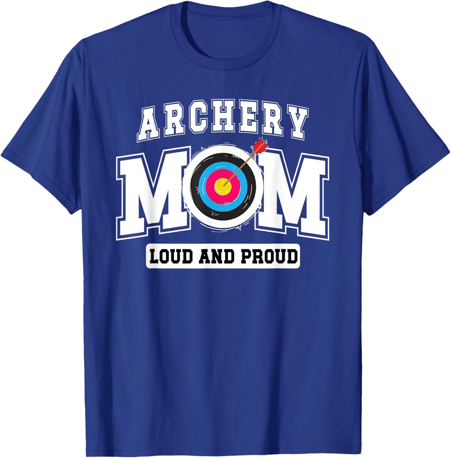 Archery Mom Loud Archery Mother Of An Archer Mom T-Shirt - T-Shirt | Royal