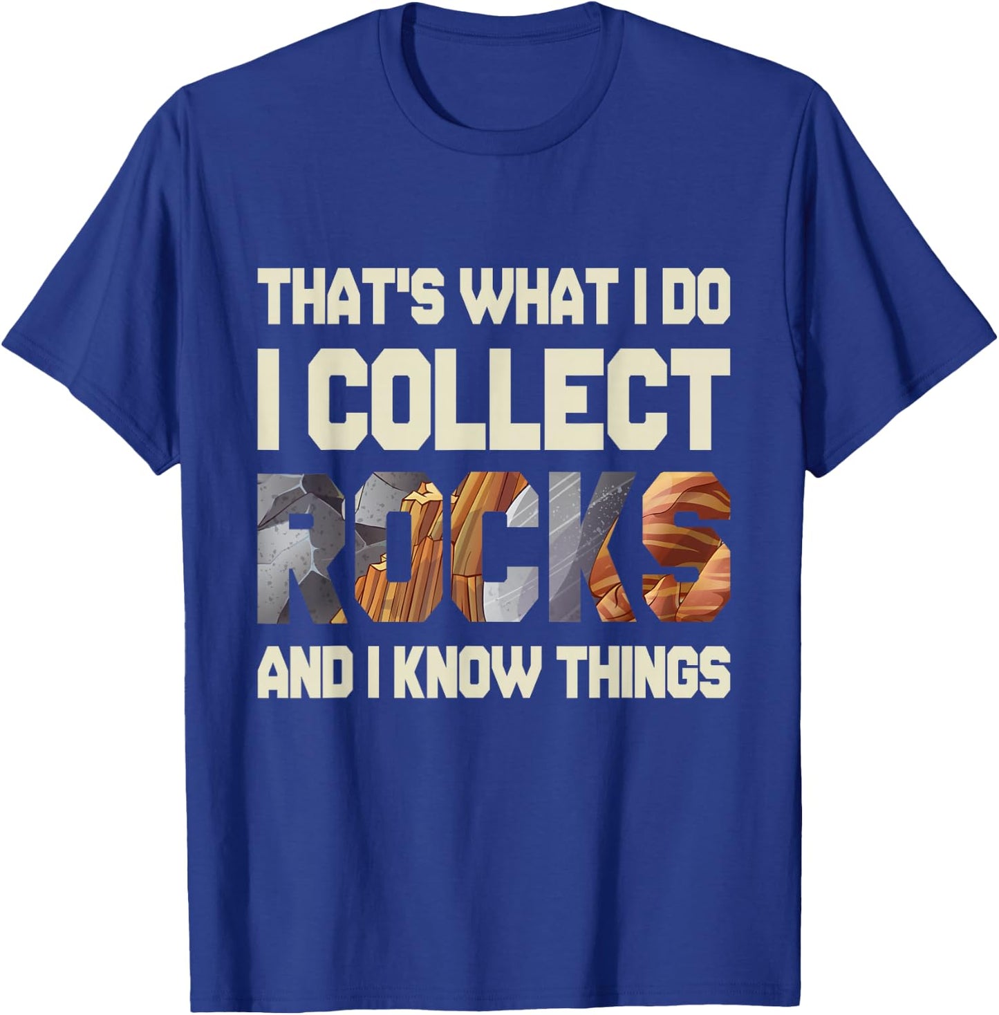 I Collect Rocks And I Know Things - Geology Geologist Geode T-Shirt - T-Shirt | Royal