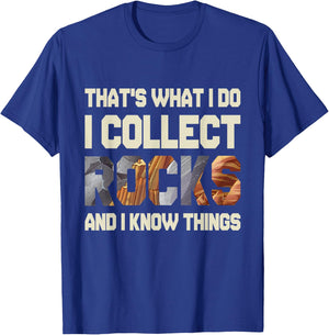 I Collect Rocks And I Know Things - Geology Geologist Geode T-Shirt - T-Shirt | Royal