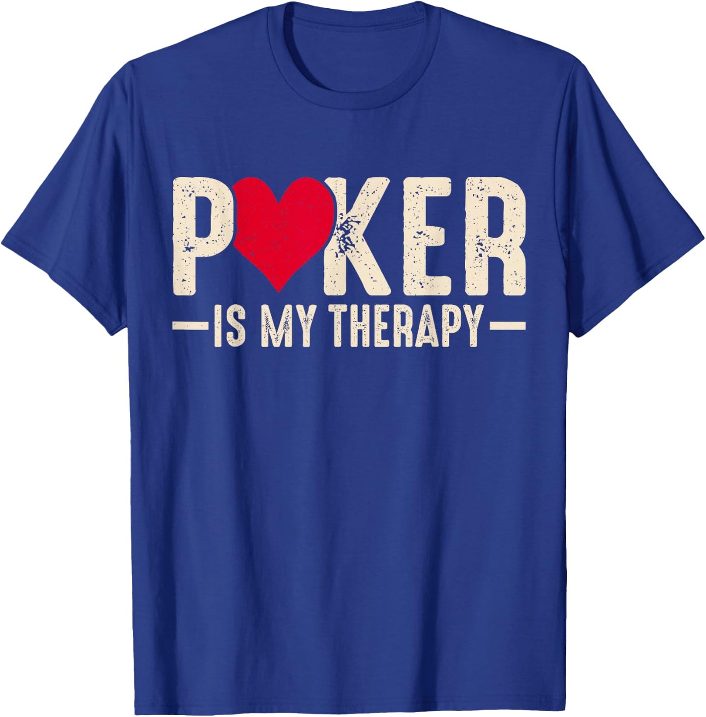 Poker Is My Therapy T-Shirt - T-Shirt | Royal