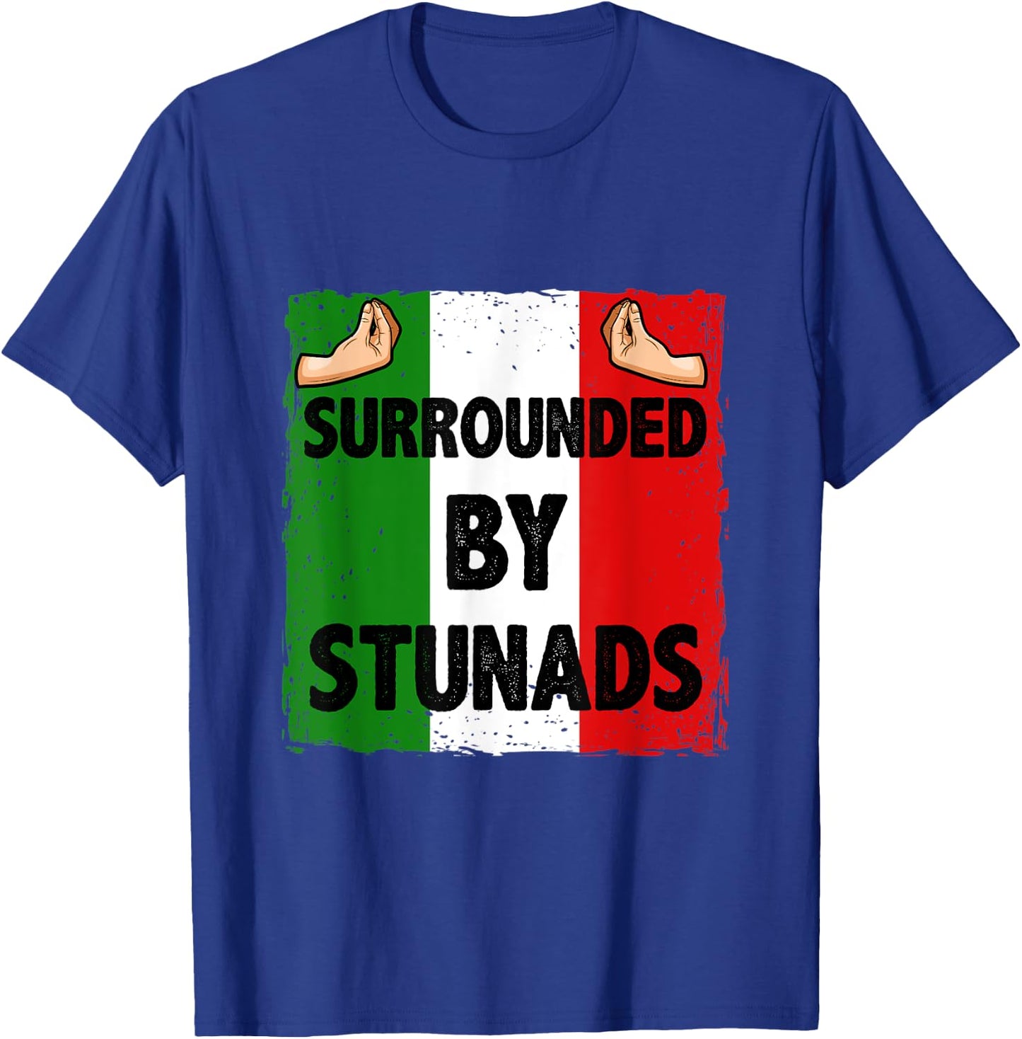Surrounded by Stunads T-Shirt - T-Shirt | Royal