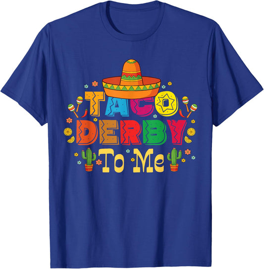 Funny Taco Derby To Me Cinco De Mayo Horse Race Racing T-Shirt - T-Shirt | Royal
