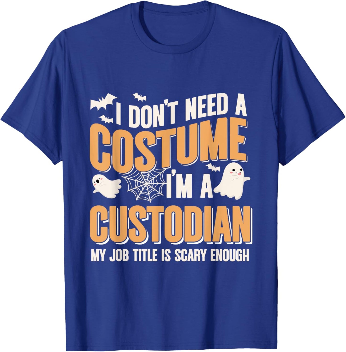 I Don't Need A Costume I'm A Custodian Halloween T-Shirt - T-Shirt | Royal