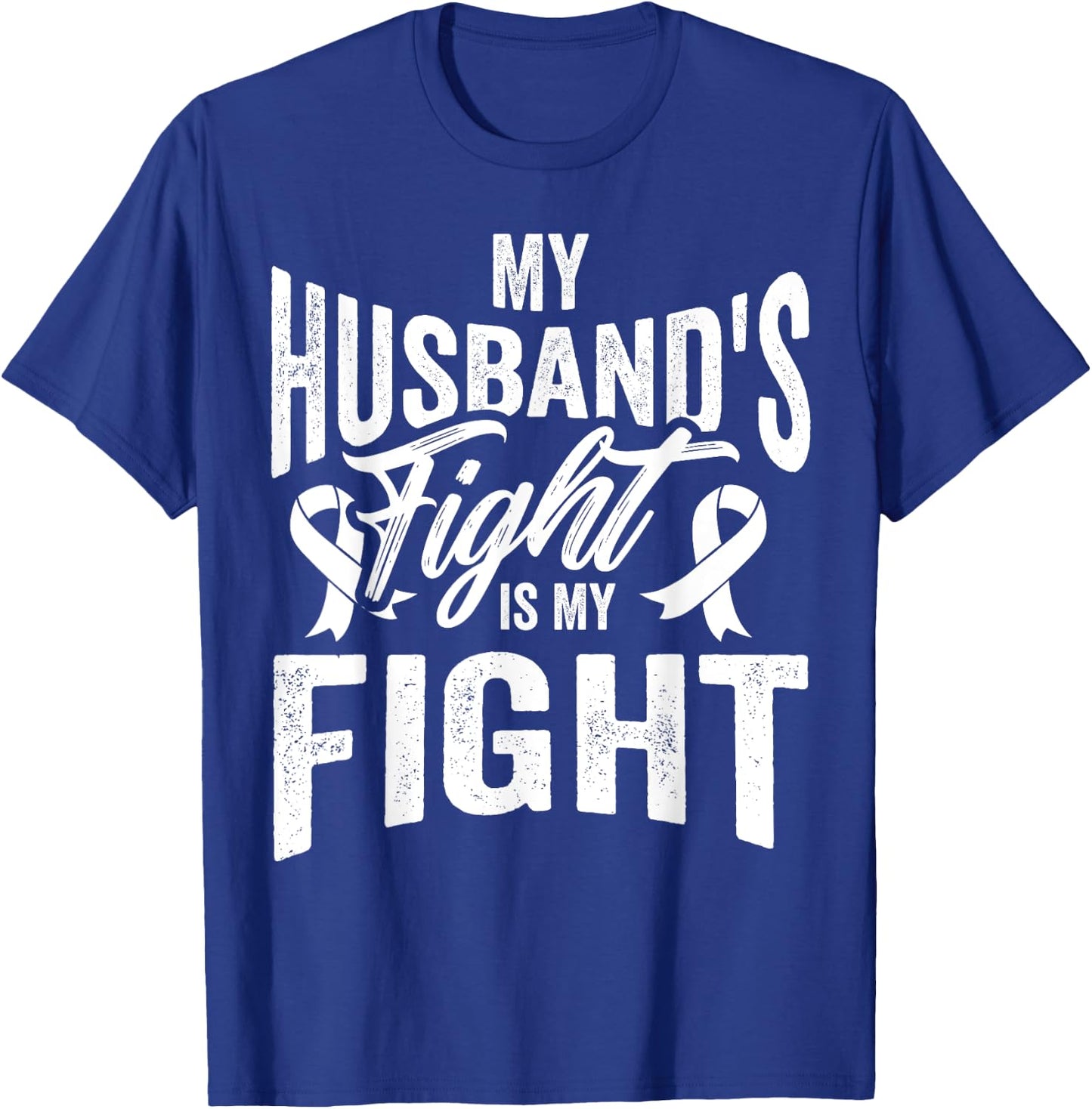 InGENIUS Cancer Awareness My Husbands Fight Is My Fight Support -Adults Black Classic Fit Short Sleeve T-Shirt - T-Shirt | Royal