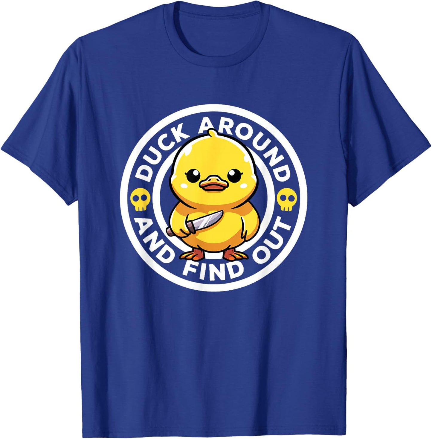 Duck Around And Find Out I Love Duck Lover Funny Rubber Duck T-Shirt - T-Shirt | Royal