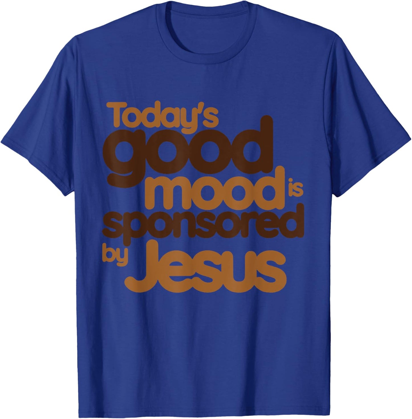 today's good mood Sponsored by Jesus T-Shirt - T-Shirt | Royal